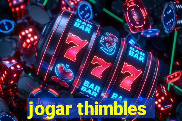 jogar thimbles